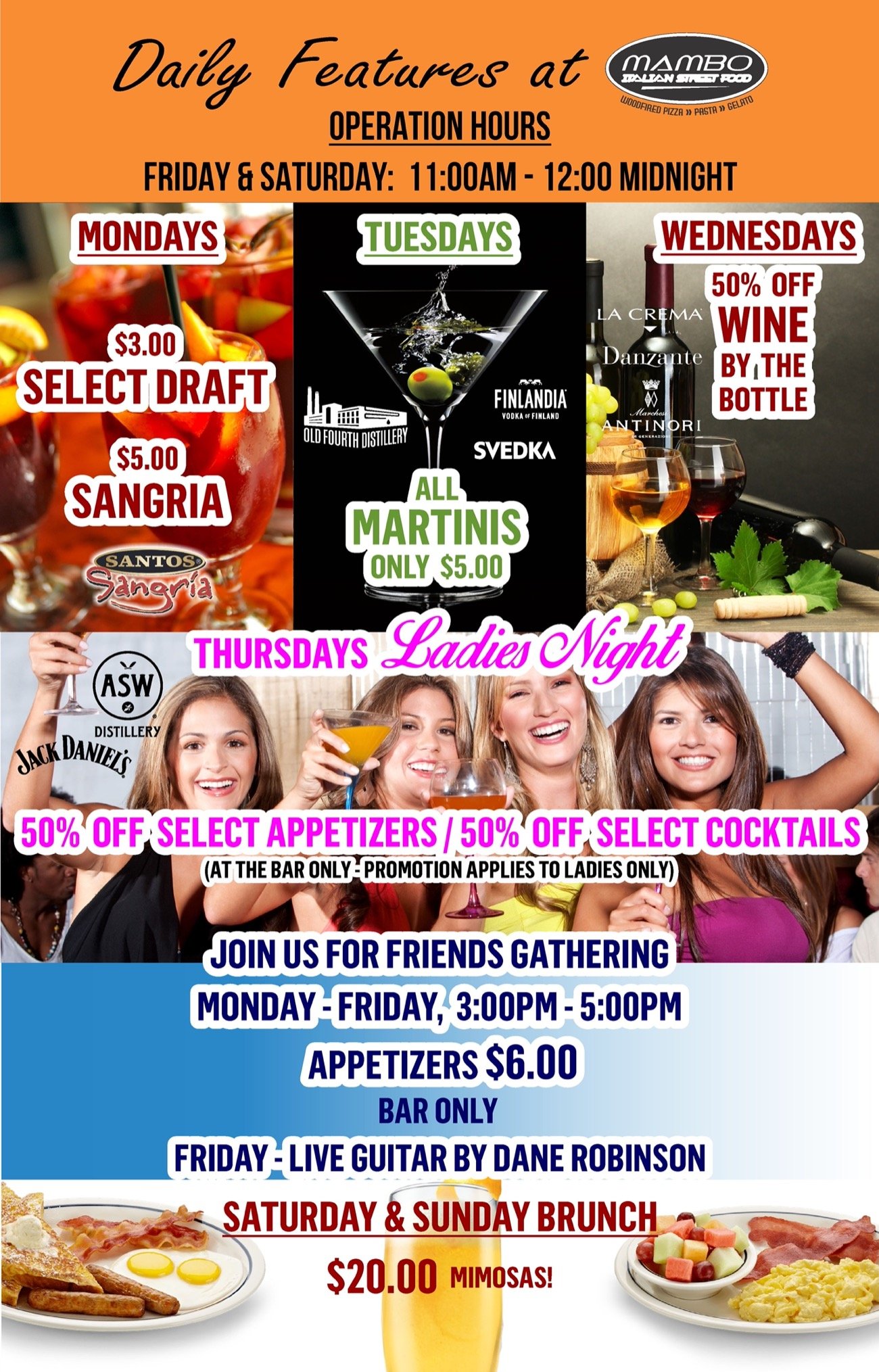 Mambo Daily Features - Monday $3 draft & $5 sangria, Tuesday $5 martinis, Wednesday 50% off wine bottles, Thursday Ladies Night, Friday live music, Saturday & Sunday brunch